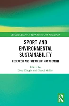 sport and environmental sustainability 1st edition greg dingle ,cheryl mallen 0367435039, 978-0367435035