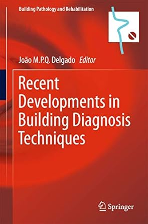 recent developments in building diagnosis techniques 1st edition joao m p q delgado 981100465x, 978-9811004650