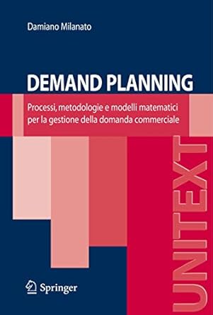 demand planning processi metodologie e modelli matematici per la gestione della domanda commerciale 1st