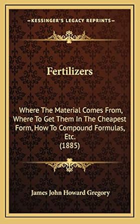 fertilizers where the material comes from where to get them in the cheapest form how to compound formulas etc