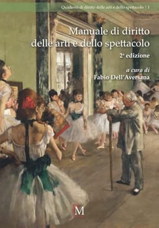 manuale di diritto delle arti e dello spettacolo seconda edizione 1st edition fabio dell'aversana 8899565791,