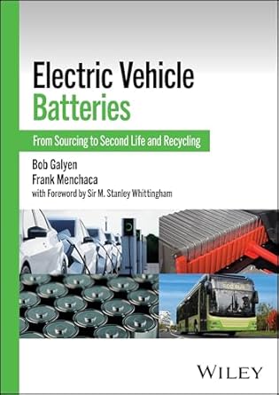 electric vehicle batteries from sourcing to second life and recycling 1st edition bob galyen ,frank menchaca