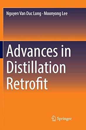 advances in distillation retrofit 1st edition nguyen van duc long ,moonyong lee 9811355185, 978-9811355189