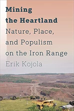 mining the heartland 1st edition erik kojola 1479815217, 978-1479815210