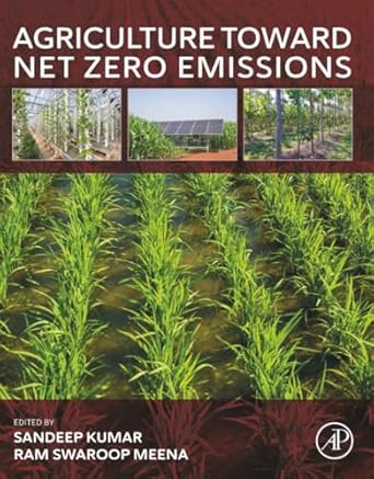 agriculture toward net zero emissions 1st edition sandeep kumar phd ,ram swaroop meena phd 0443139857,