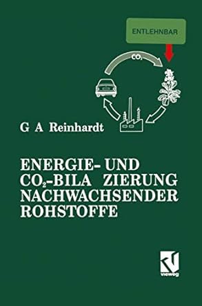 energie und co2 bilanzierung nachwachsender rohstoffe theoretische grundlagen und fallstudie raps 1st edition
