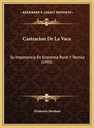 castracion de la vaca su importancia en economia rural y tecnica 1st edition prudencio mendoza 1169616976,