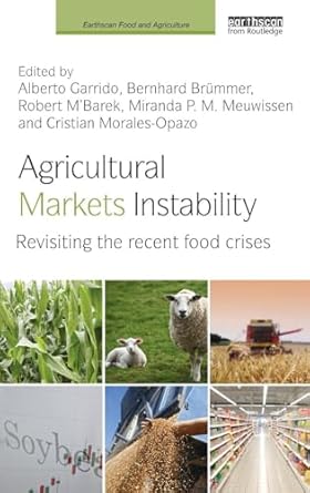 agricultural markets instability revisiting the recent food crises 1st edition alberto garrido ,bernhard