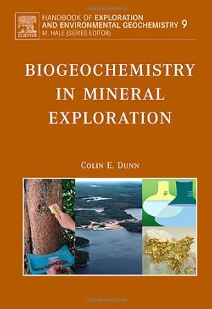 biogeochemistry in mineral exploration 1st edition colin e dunn 0444530746, 978-0444530745