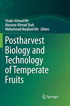 postharvest biology and technology of temperate fruits 1st edition shabir ahmad mir ,manzoor ahmad shah