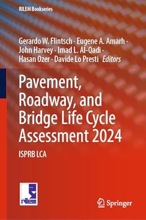 pavement roadway and bridge life cycle assessment 2024 isprb lca 1st edition gerardo w flintsch ,eugene a