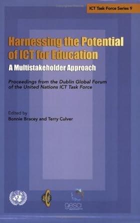 harnessing the potential of ict for education a multistakeholder approach proceedings from the dublin global