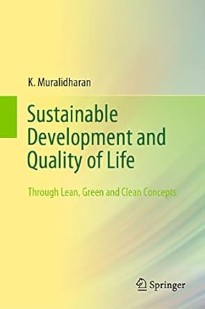 sustainable development and quality of life through lean green and clean concepts 1st edition k muralidharan