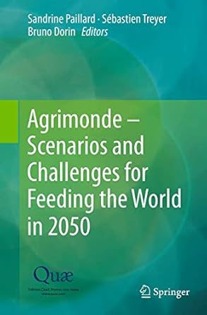 agrimonde scenarios and challenges for feeding the world in 2050 1st edition sandrine paillard ,sebastien