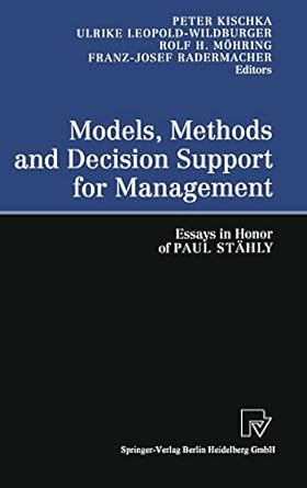 models methods and decision support for management essays in honor of paul stahly 1st edition peter kischka