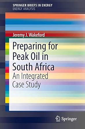 preparing for peak oil in south africa an integrated case study 1st edition jeremy j wakeford 1461495172,