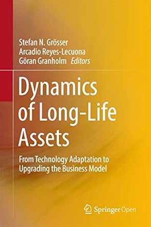 dynamics of long life assets from technology adaptation to upgrading the business model 1st edition stefan n