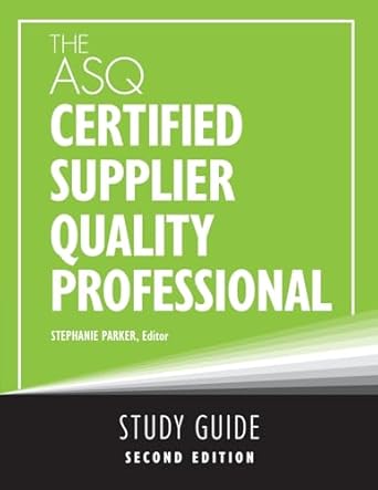 the asq certified supplier quality professional study guide 1st edition stephanie parker 1636941583,