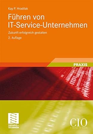 fuhren von it service unternehmen zukunft erfolgreich gestalten 1st edition kay p hradilak 3834815187,