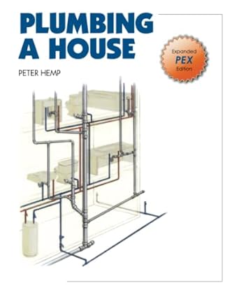 plumbing a house 1st edition peter addison hemp 0998829722, 978-0998829722