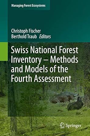swiss national forest inventory methods and models of the fourth assessment 1st edition christoph fischer
