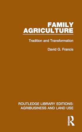 family agriculture tradition and transformation 1st edition david g francis 1032473215, 978-1032473215