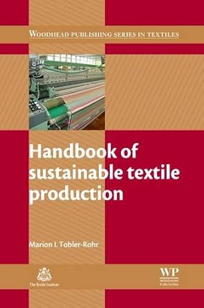handbook of sustainable textile production 1st edition marion i tobler rohr 0857091360, 978-0857091369