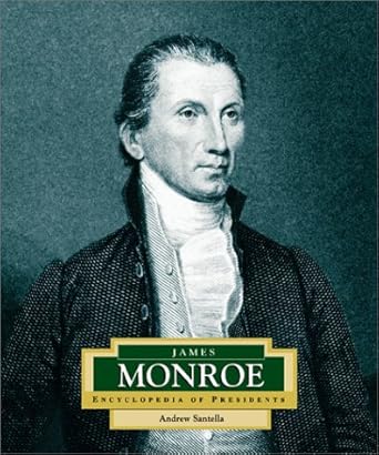 james monroe americas 5th president 1st edition andrew santella 0516242008, 978-0516242002
