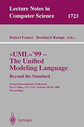uml99 the unified modeling language beyond the standard second international conference fort collins co usa