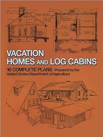 vacation homes and log cabins 1st edition u s dept of agriculture 0486236315, 978-0486236315