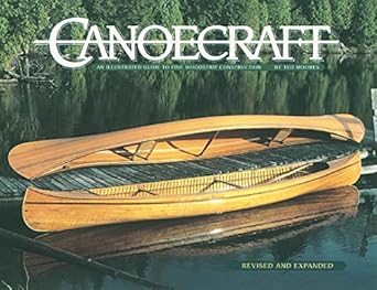 canoecraft an illustrated guide to fine woodstrip construction 1st edition ted moores 1552093425,