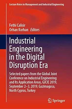 industrial engineering in the digital disruption era selected papers from the global joint conference on