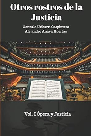 otros rostros de la justicia vol i opera y justicia 1st edition gonzalo uribarri carpintero alejandro anaya