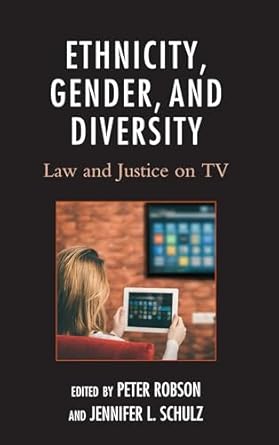 ethnicity gender and diversity law and justice on tv 1st edition peter robson ,jennifer l schulz ,christine a