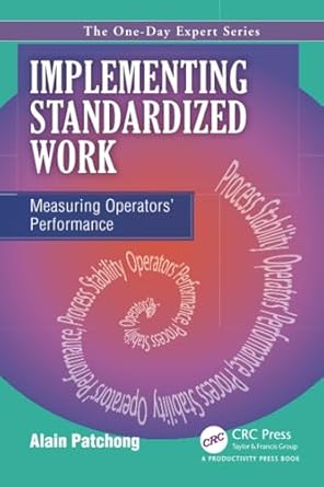 implementing standardized work measuring operators performance 1st edition alain patchong 1466563281,