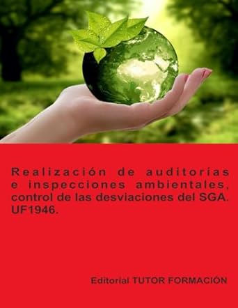 realizacion de auditorias e inspecciones ambientales control de las desviaciones del sga uf1946 ed 2023 1st