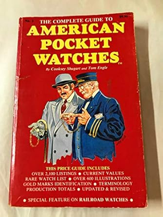 complete guide to american pocket watches #2 1st edition cooksey shugart ,tom engle 0517543524, 978-0517543528