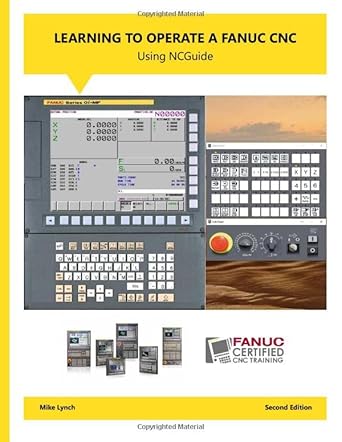 learning to operate a fanuc cnc using ncguide 1st edition mike lynch 1976215951, 978-1976215957