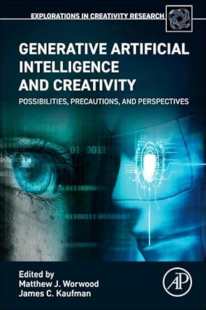 generative artificial intelligence and creativity possibilities precautions and perspectives 1st edition