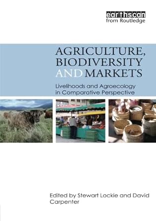 agriculture biodiversity and markets 1st edition david carpenterstewart lockie 0415507359, 978-0415507356