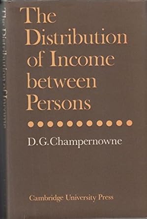 the distribution of income between persons 1st edition d g champernowne 0521085462, 978-0521085465