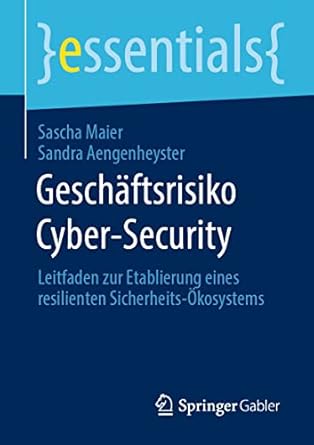 geschaftsrisiko cyber security leitfaden zur etablierung eines resilienten sicherheits okosystems 1st edition