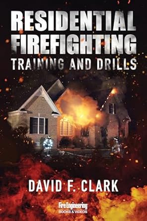 residential firefighting training and drills 1st edition david f clark 1593705824, 978-1593705824