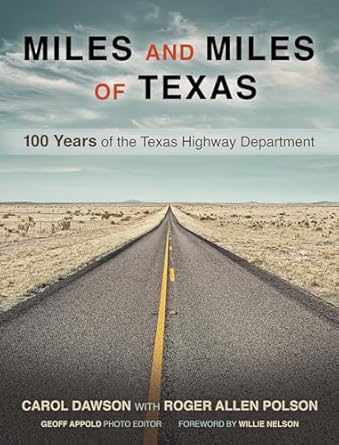 miles and miles of texas 100 years of the texas highway department 1st edition carol dawson ,roger allen