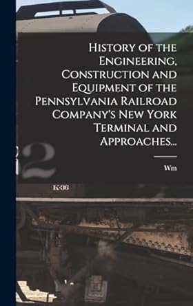 history of the engineering construction and equipment of the pennsylvania railroad companys new york terminal
