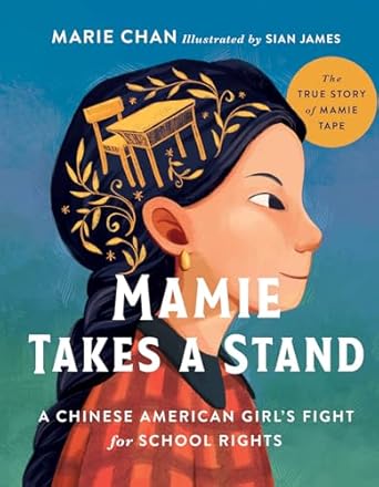 mamie takes a stand the true story of mamie tape a chinese american girls fight for school rights 1st edition