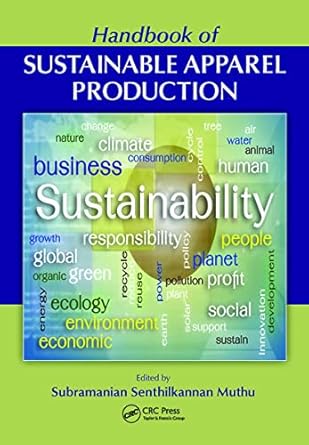 handbook of sustainable apparel production 1st edition subramanian senthilkannan muthu 1482299372,