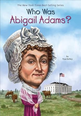 who was abigail adams 1st edition kelley 0606341668, 978-0606341660
