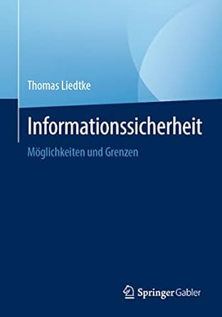 informationssicherheit moglichkeiten und grenzen 1st edition thomas liedtke 3662639165, 978-3662639160