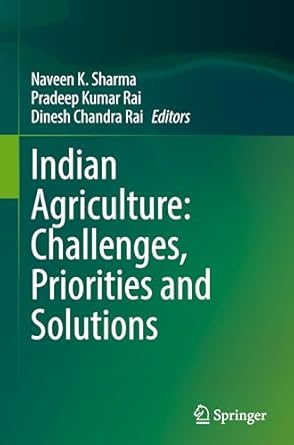 indian agriculture challenges priorities and solutions 1st edition naveen k sharma ,pradeep kumar rai ,dinesh